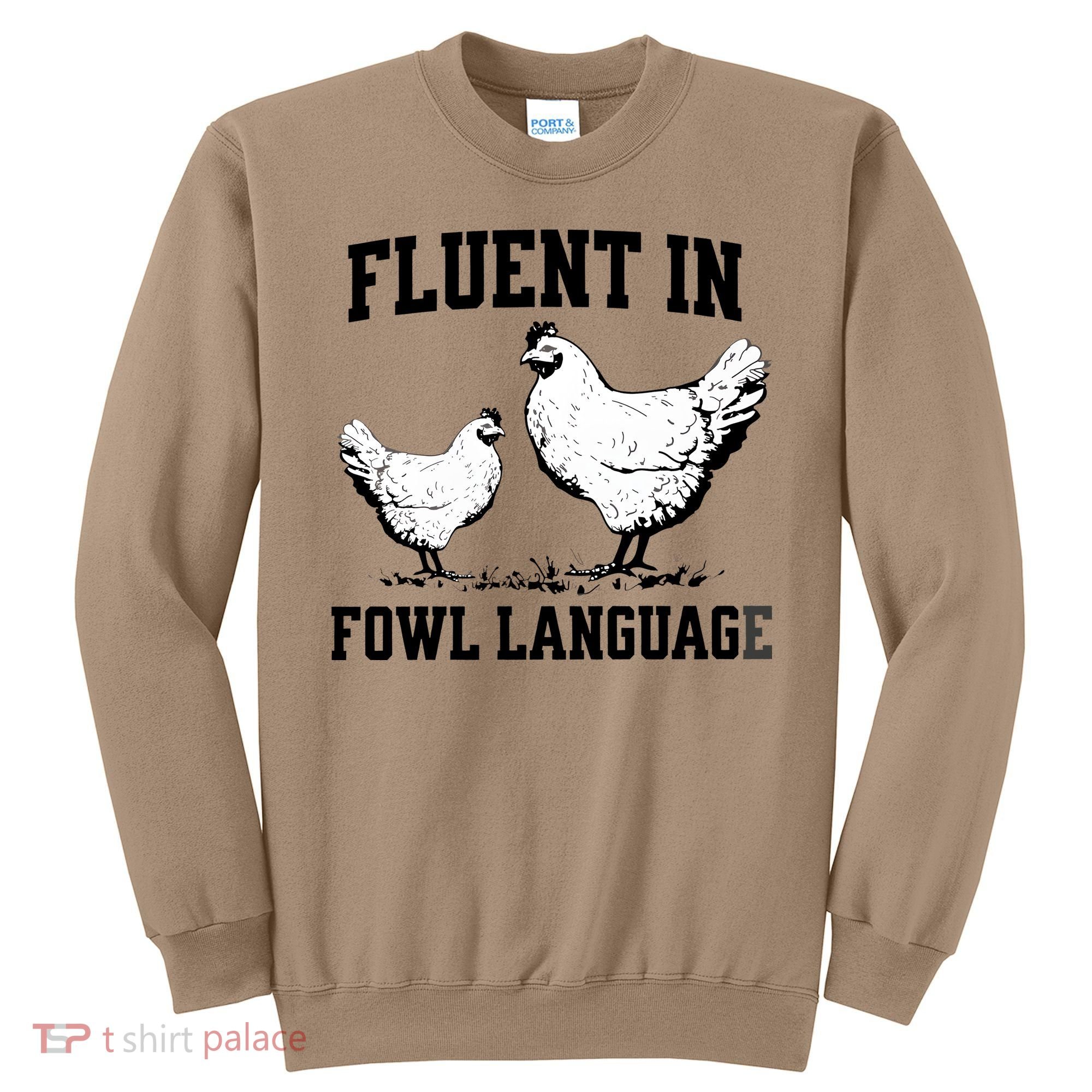 Fluent In Fowl Language Funny Chicken Owner Farm Sweatshirt
