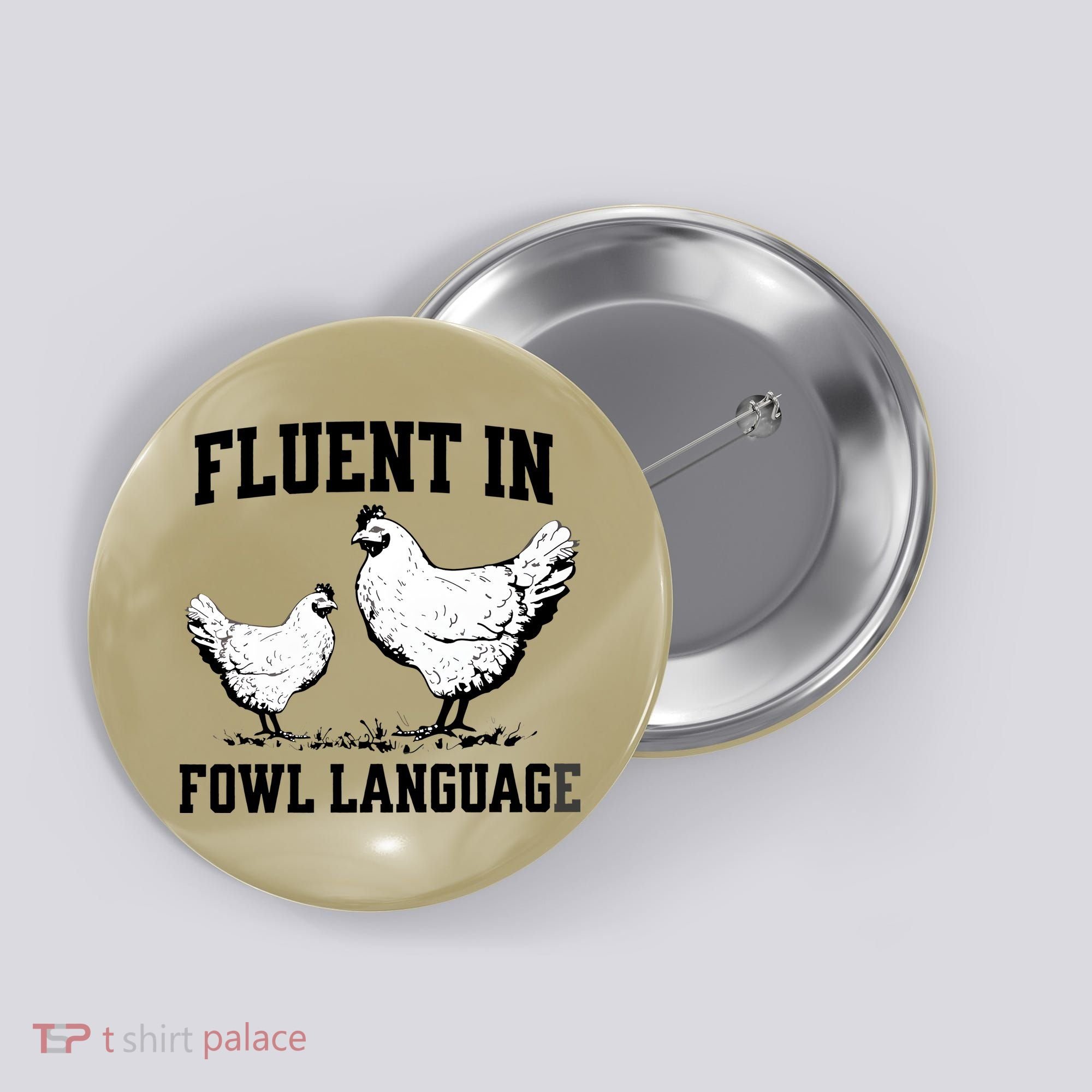 Fluent In Fowl Language Funny Chicken Owner Farm Button