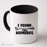 Funny I Found This Humerus Coffee Mug thumb 0