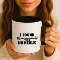 Funny I Found This Humerus Coffee Mug thumb 3