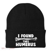 Funny I Found This Humerus Beanie thumb 0