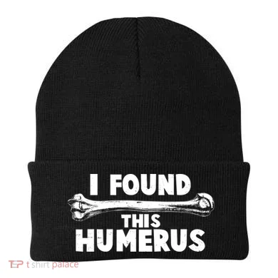 Funny I Found This Humerus Beanie