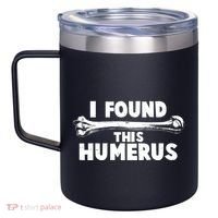 Funny I Found This Humerus 12oz Stainless Steel Coffee Mug thumb 2