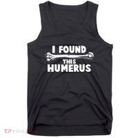 Funny I Found This Humerus Tank Top thumb 0