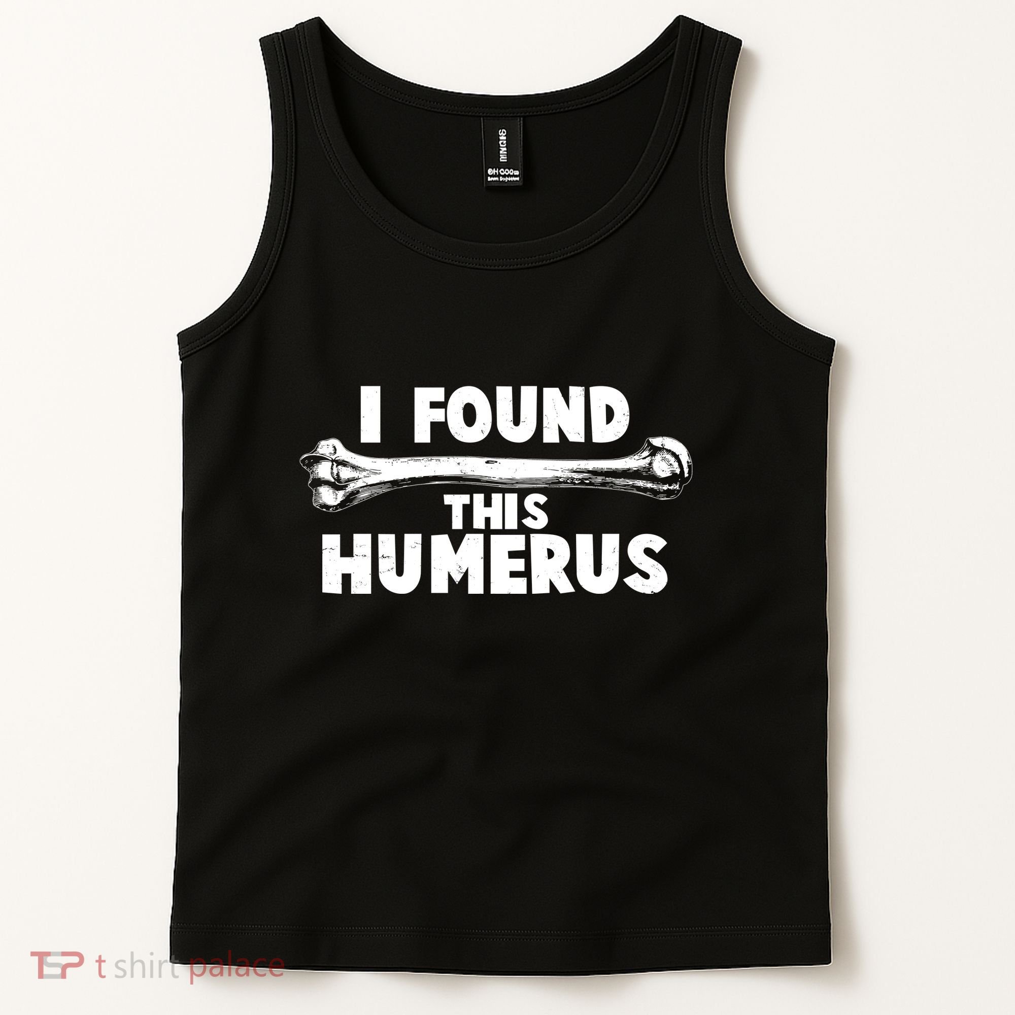 Funny I Found This Humerus Tank Top