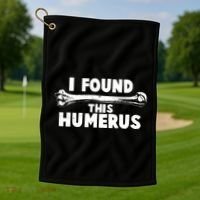 Funny I Found This Humerus Golf Towel thumb 1