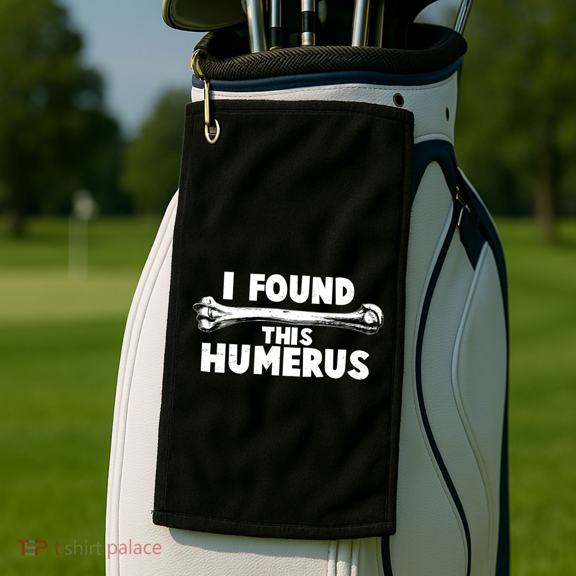 Funny I Found This Humerus Golf Towel