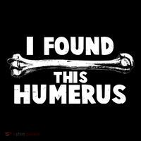Funny I Found This Humerus Visor thumb 3