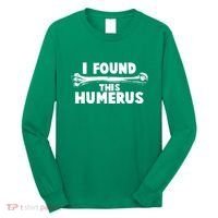 Funny I Found This Humerus Long Sleeve Shirt thumb 0