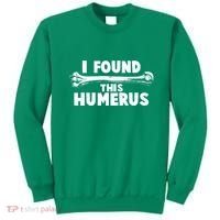 Funny I Found This Humerus Sweatshirt thumb 0