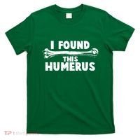 Funny I Found This Humerus T-Shirt thumb 0