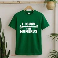 Funny I Found This Humerus T-Shirt thumb 2