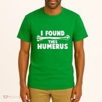 Funny I Found This Humerus Tall T-Shirt thumb 2