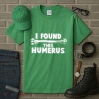 Funny I Found This Humerus Tall T-Shirt thumb 3