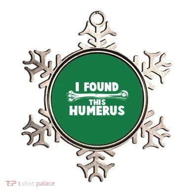 Funny I Found This Humerus Ornament