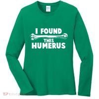 Funny I Found This Humerus Women's Long Sleeve Shirt thumb 0