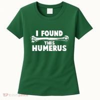 Funny I Found This Humerus Women's T-Shirt thumb 0