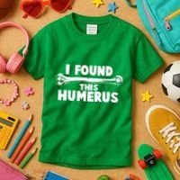 Funny I Found This Humerus Kids T-Shirt thumb 3