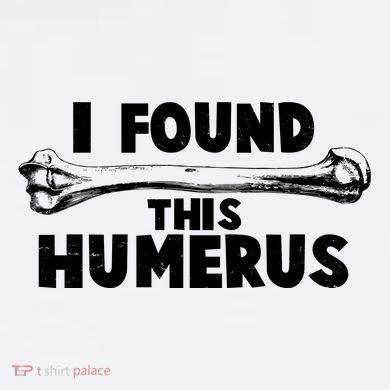 Funny I Found This Humerus Garment-Dyed Sweatshirt