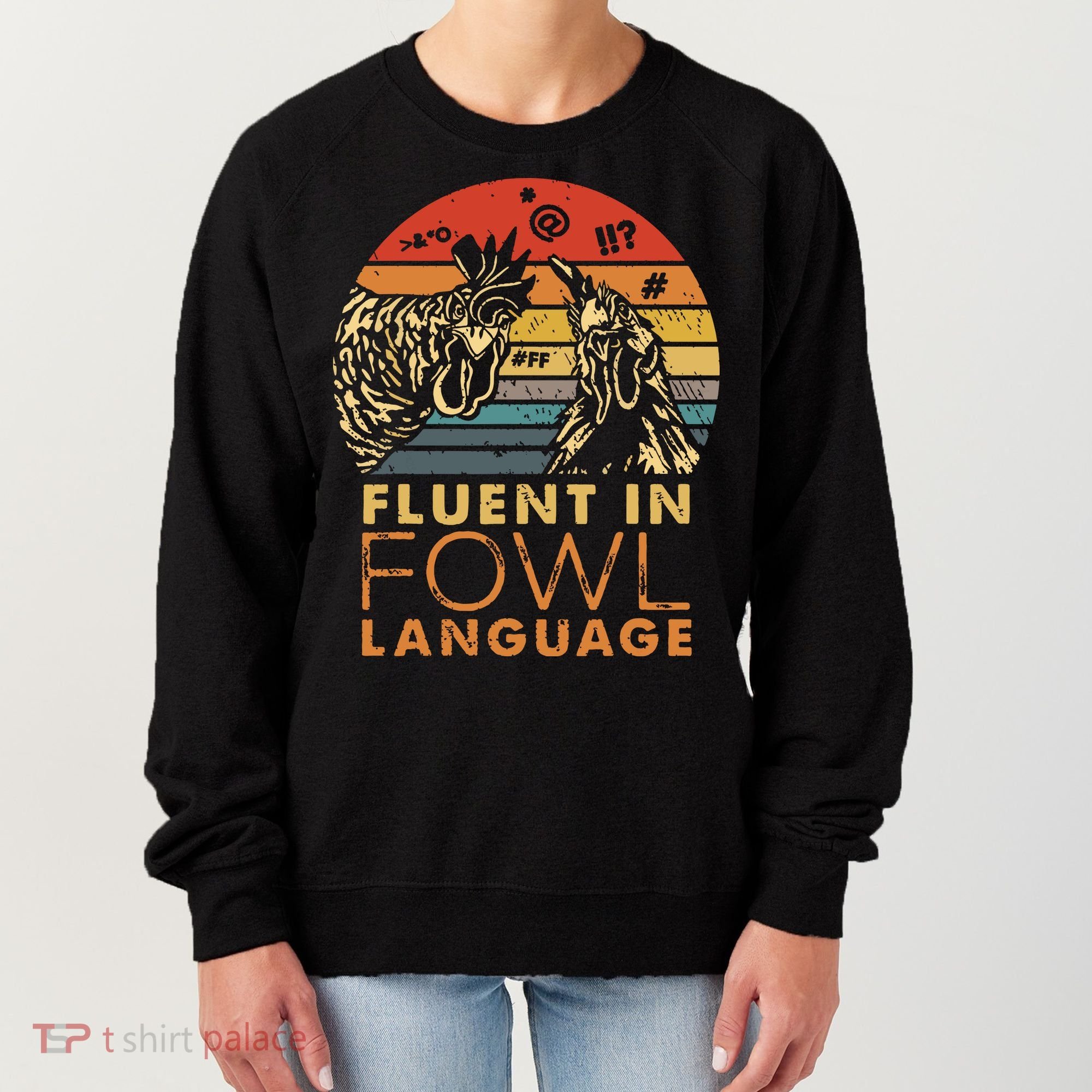 Fluent In Fowl Language Funny Chicken Meme Farm Women's Sweatshirt