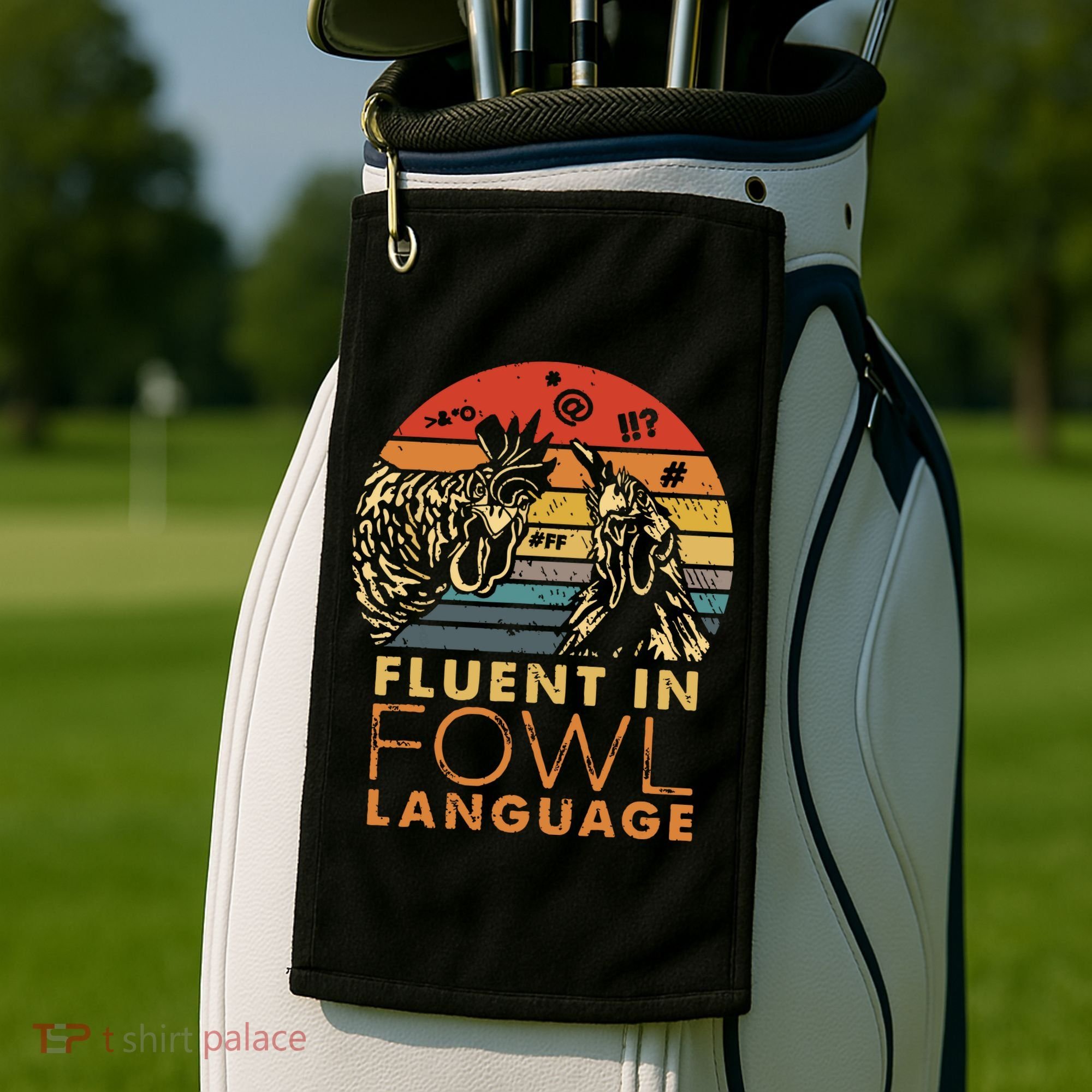 Fluent In Fowl Language Funny Chicken Meme Farm Golf Towel