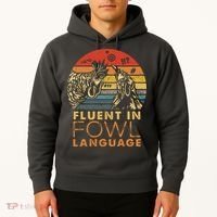 Fluent In Fowl Language Funny Chicken Meme Farm Hoodie thumb 2