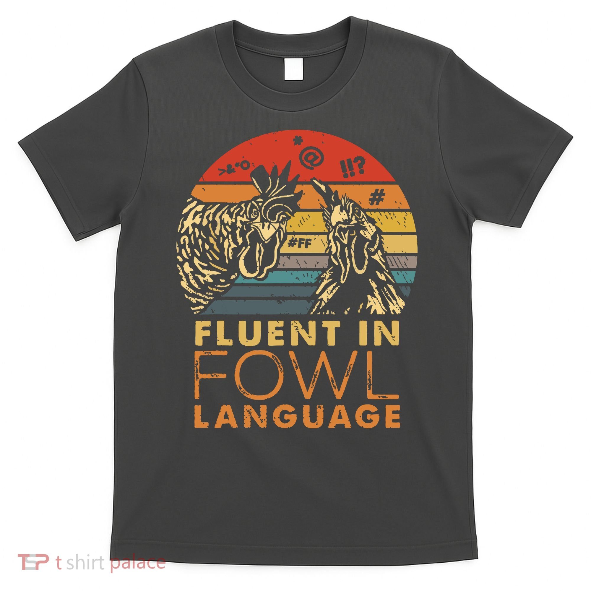Fluent In Fowl Language Funny Chicken Meme Farm T-Shirt