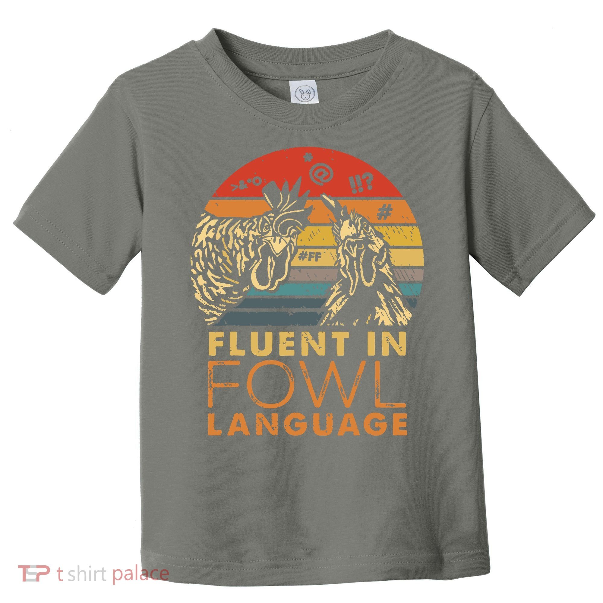Fluent In Fowl Language Funny Chicken Meme Farm Toddler T-Shirt