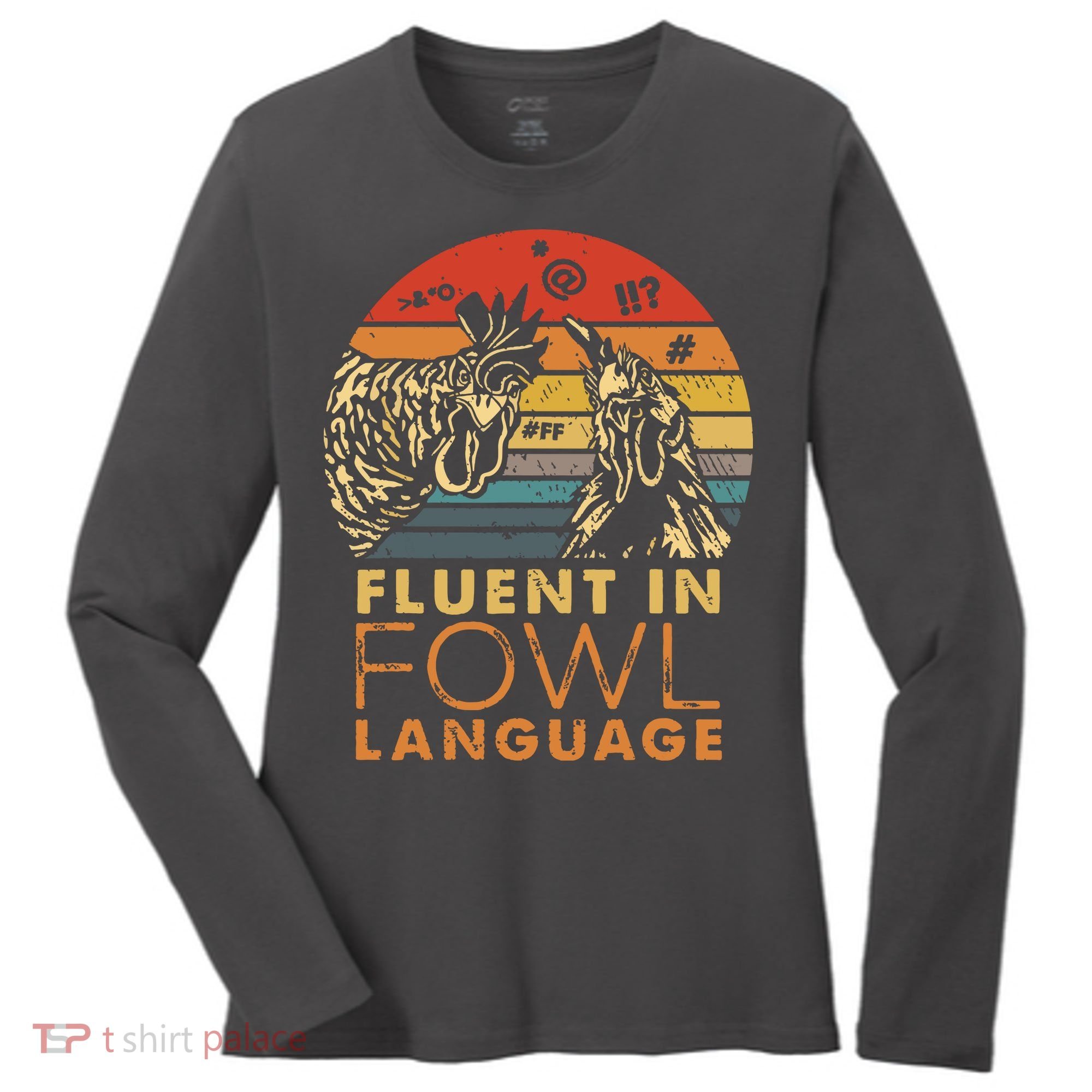 Fluent In Fowl Language Funny Chicken Meme Farm Women's Long Sleeve Shirt