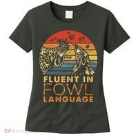 Fluent In Fowl Language Funny Chicken Meme Farm Women's T-Shirt thumb 0