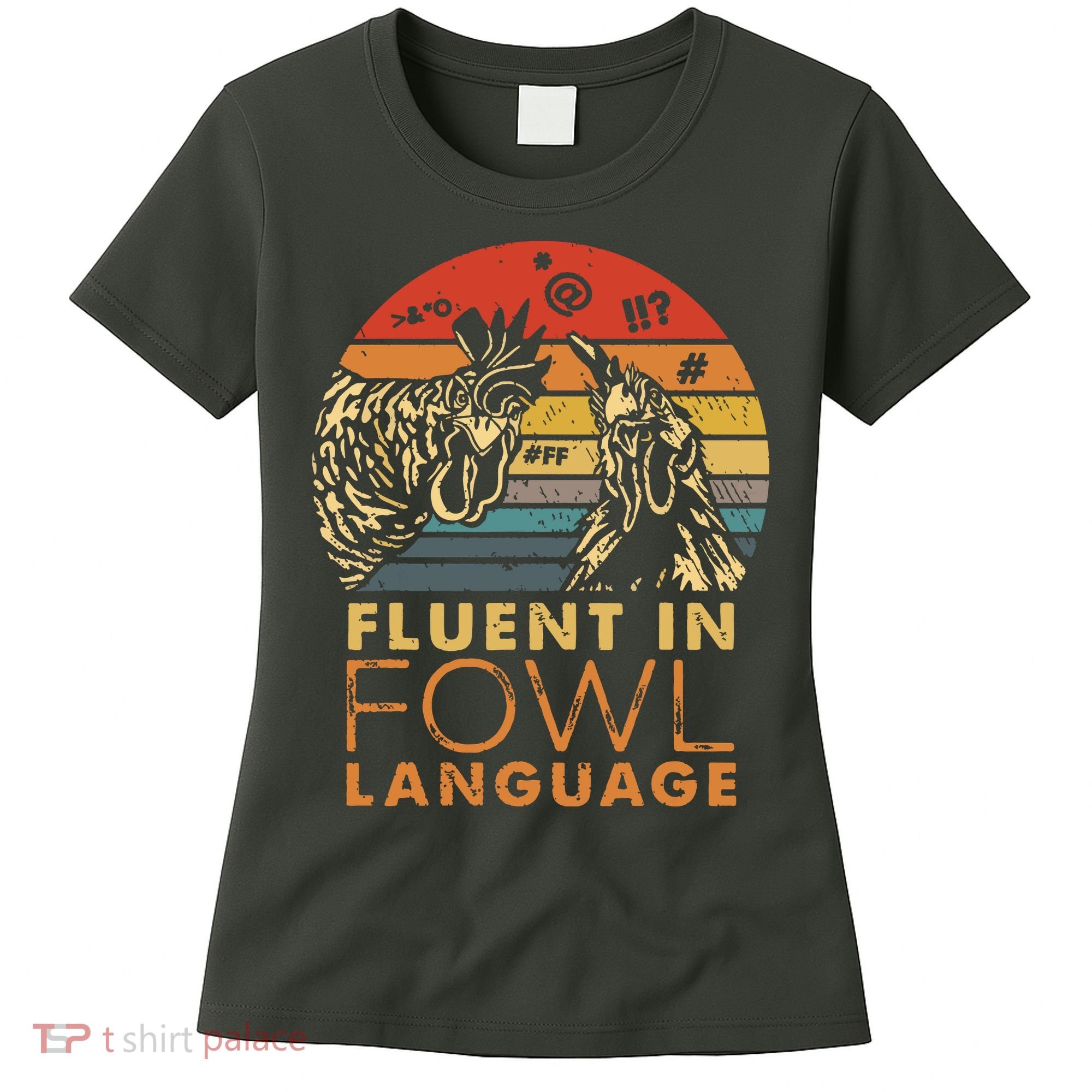 Fluent In Fowl Language Funny Chicken Meme Farm Women's T-Shirt