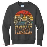 Fluent In Fowl Language Funny Chicken Meme Farm Kids Sweatshirt thumb 0