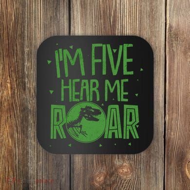 Funny I'm Five Hear Me Roar Birthday Coaster