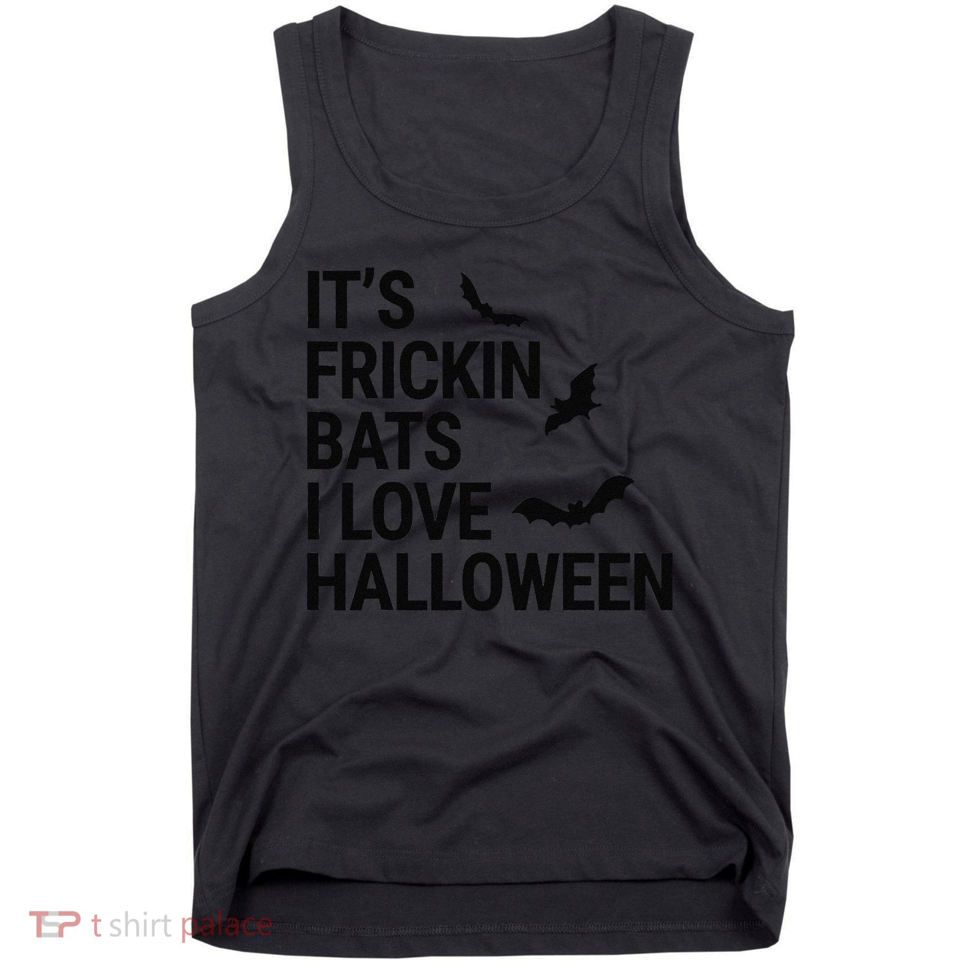 Funny Its Frickin Bats I Love Halloween Spooky Fall Bat Tank Top