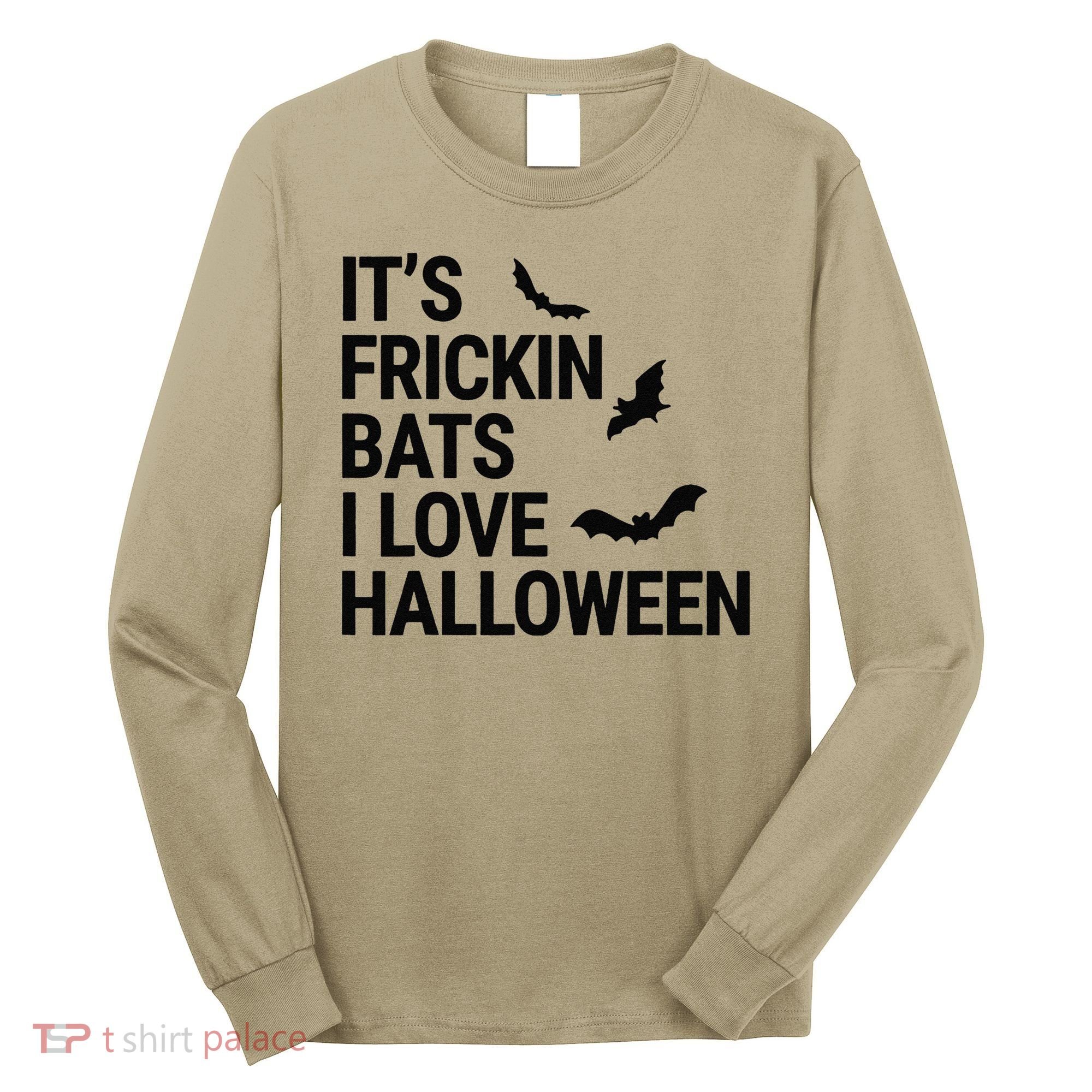 Funny Its Frickin Bats I Love Halloween Spooky Fall Bat Long Sleeve Shirt