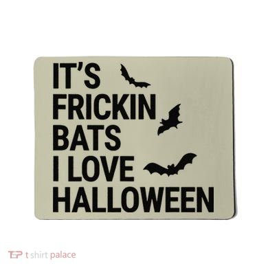 Funny Its Frickin Bats I Love Halloween Spooky Fall Bat Mousepad