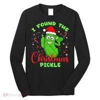 Funny I Found The Christmas Pickle Funny Xmas Party Gift Long Sleeve Shirt thumb 0