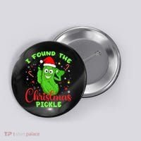 Funny I Found The Christmas Pickle Funny Xmas Party Gift Button thumb 0