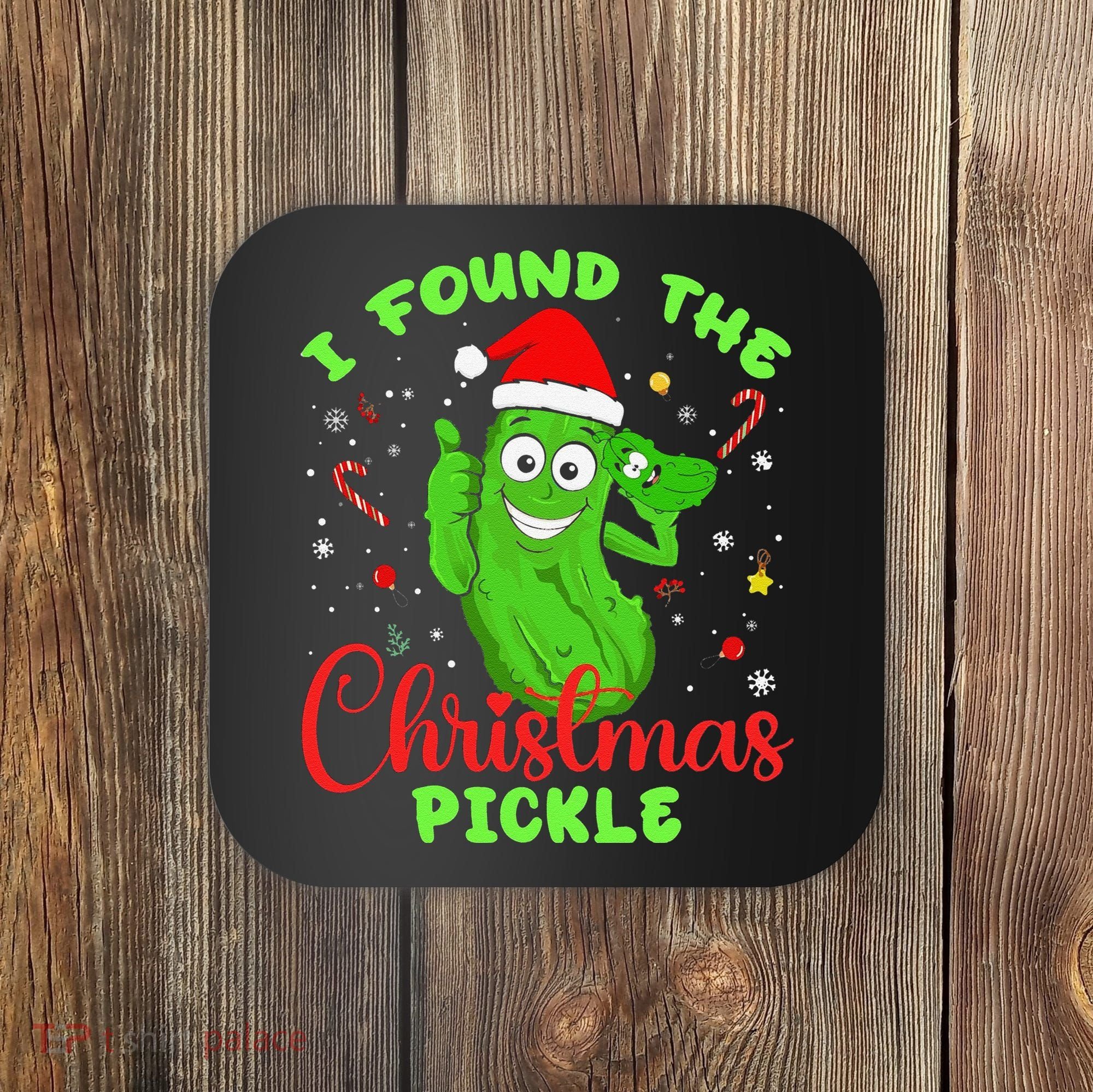 Funny I Found The Christmas Pickle Funny Xmas Party Gift Coaster