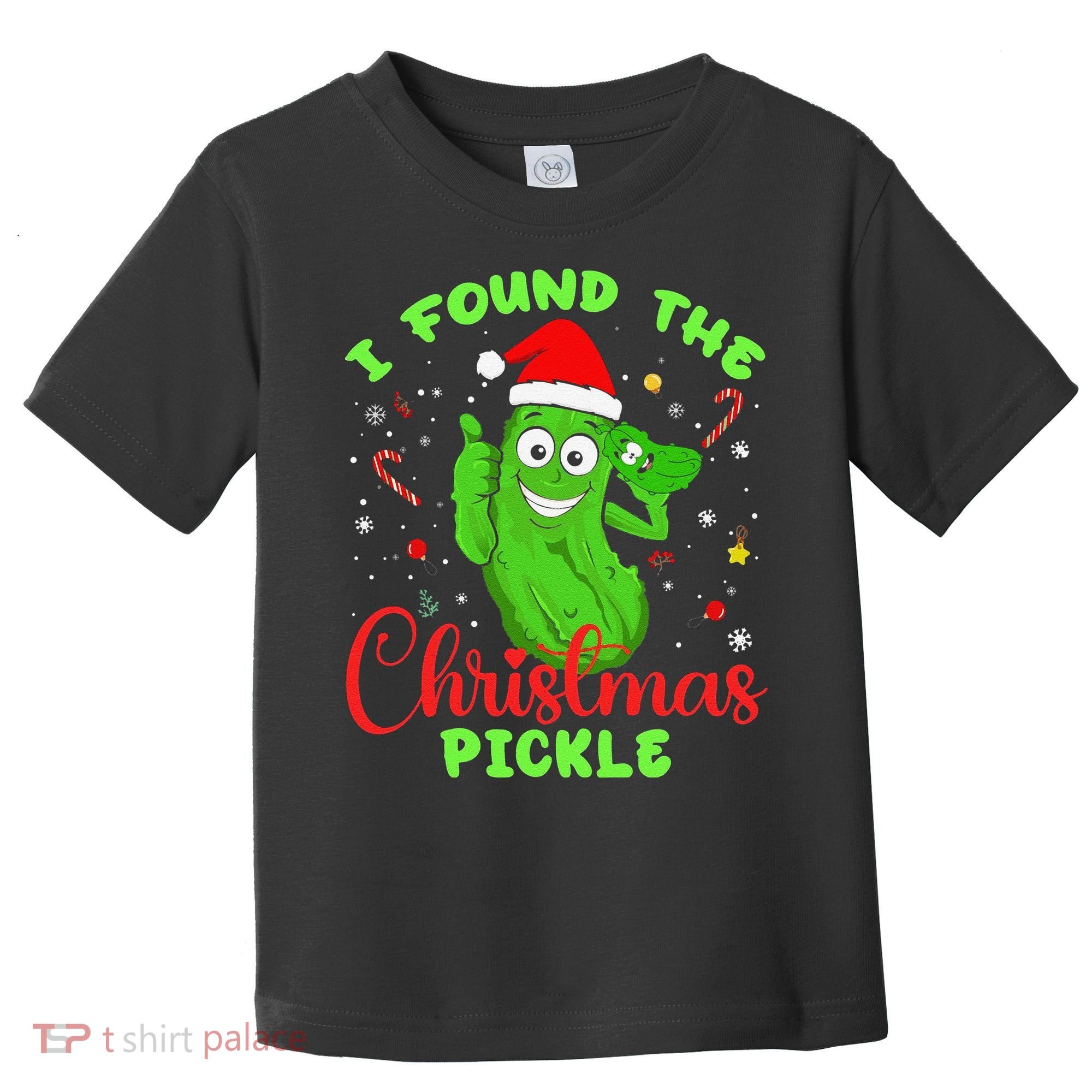 Funny I Found The Christmas Pickle Funny Xmas Party Gift Toddler T-Shirt