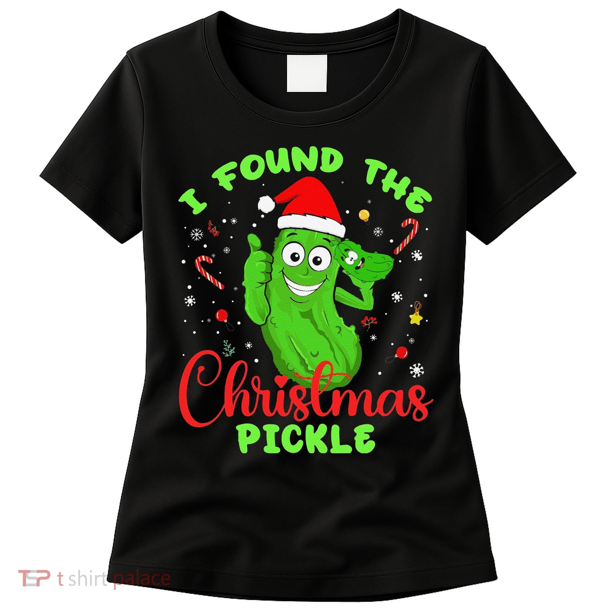 Funny I Found The Christmas Pickle Funny Xmas Party Gift Women's T-Shirt
