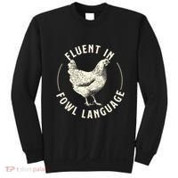 Fluent In Fowl Language Farm Animal Poultry Owner Sweatshirt thumb 0