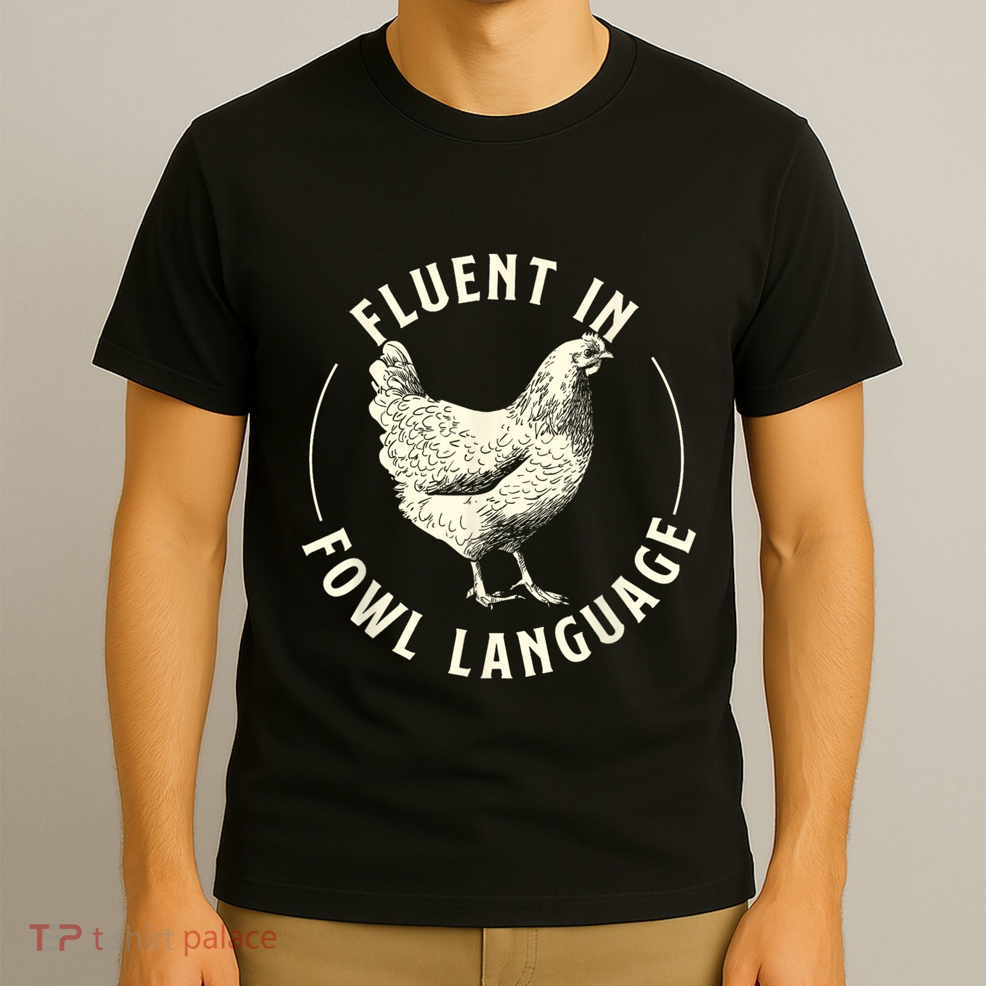 Fluent In Fowl Language Farm Animal Poultry Owner T-Shirt