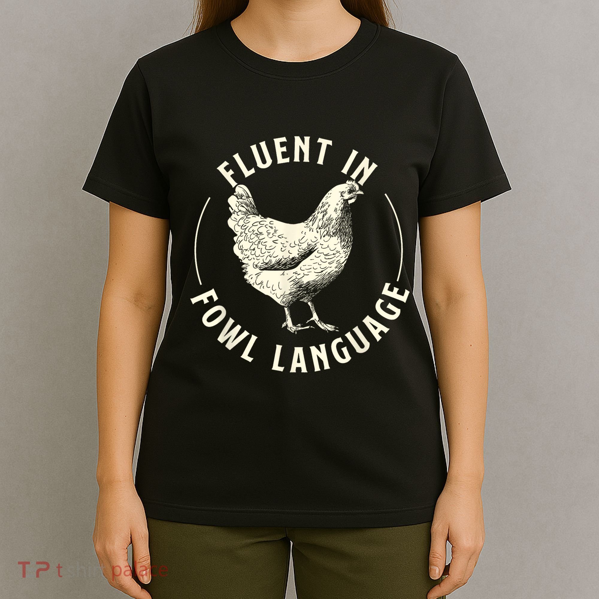 Fluent In Fowl Language Farm Animal Poultry Owner T-Shirt