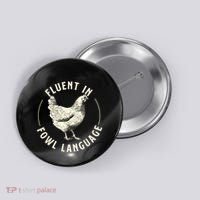 Fluent In Fowl Language Farm Animal Poultry Owner Button thumb 0