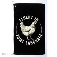 Fluent In Fowl Language Farm Animal Poultry Owner Golf Towel thumb 0