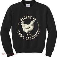Fluent In Fowl Language Farm Animal Poultry Owner Kids Sweatshirt thumb 0