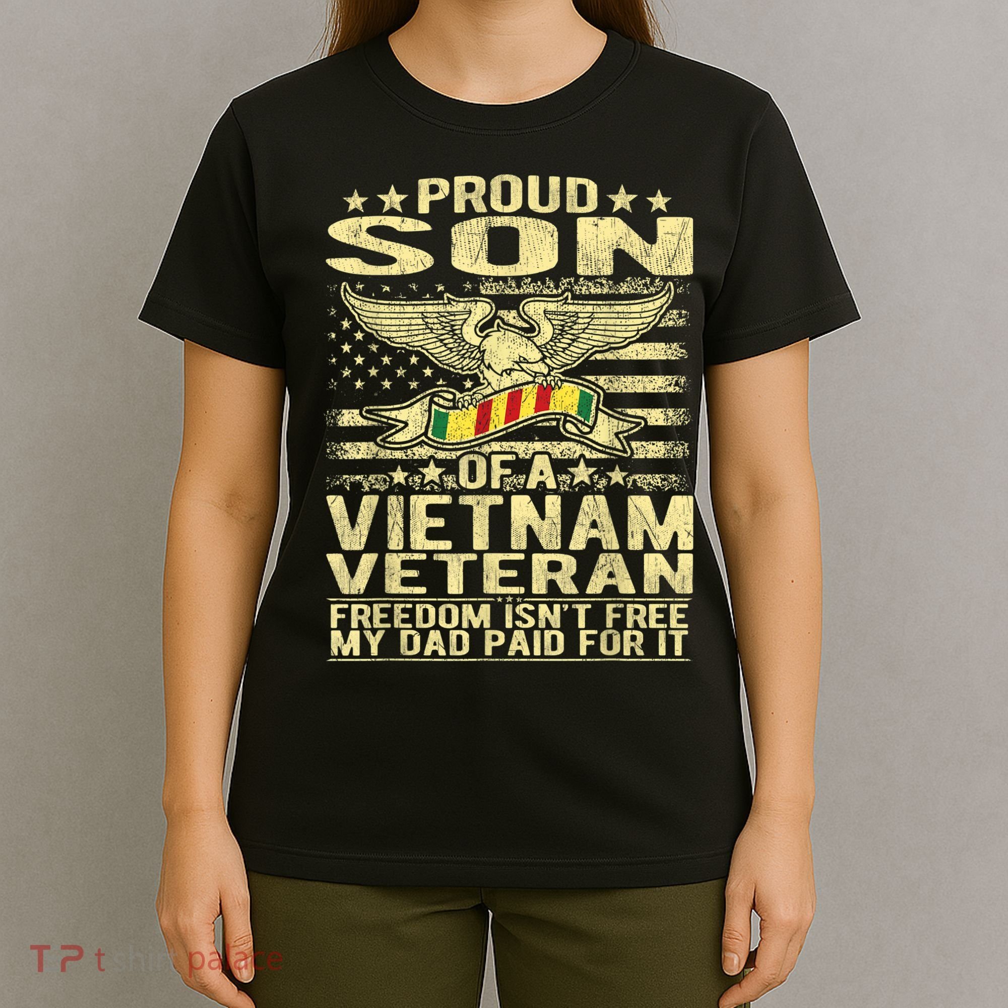 Freedom Isn't Free Proud Son Of A Vietnam Veteran Gift T-Shirt