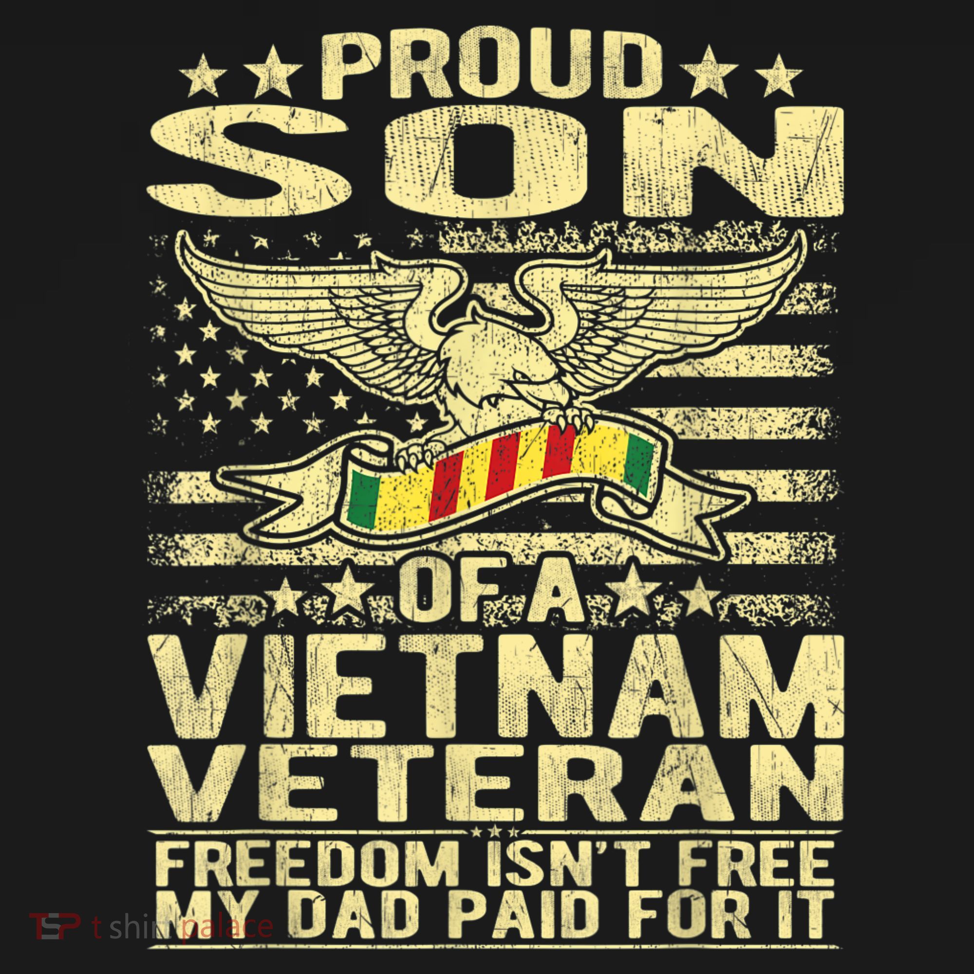 Freedom Isn't Free Proud Son Of A Vietnam Veteran Gift T-Shirt