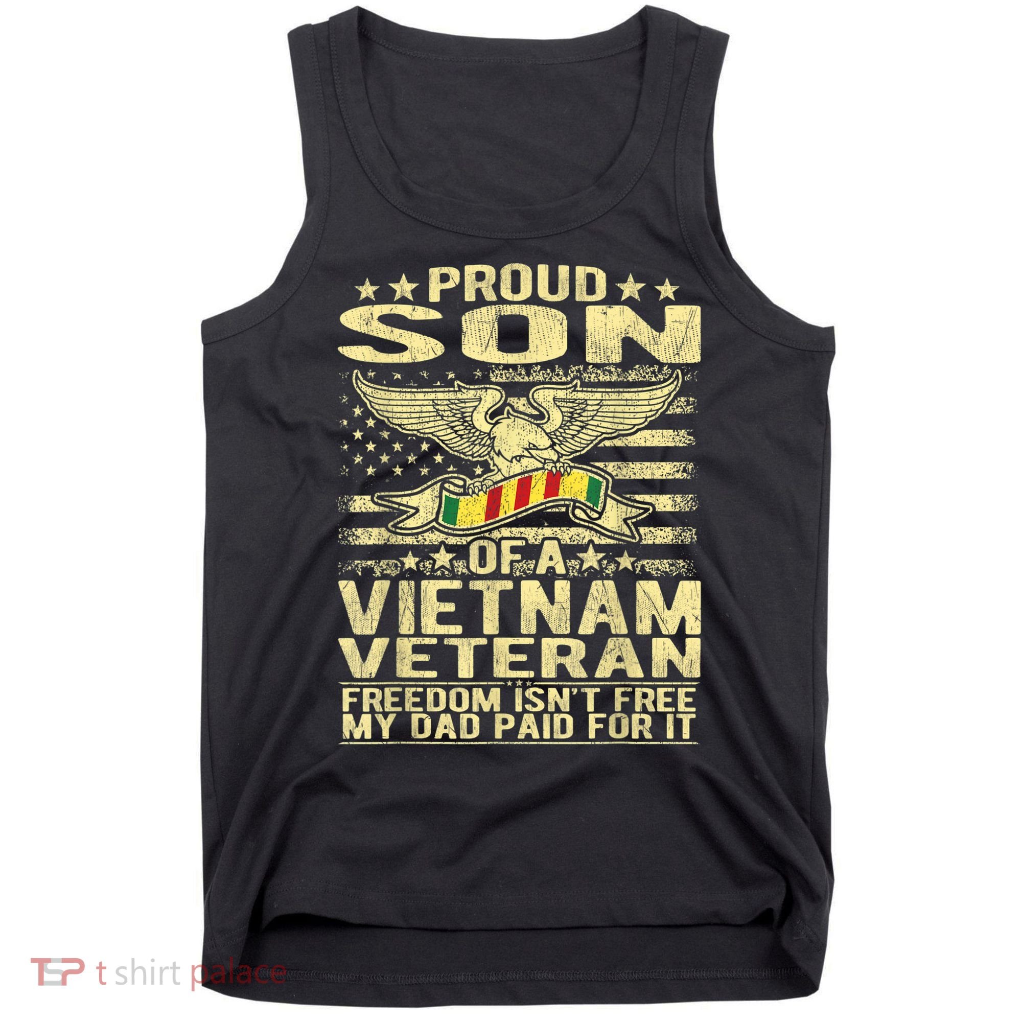 Freedom Isn't Free Proud Son Of A Vietnam Veteran Gift Tank Top